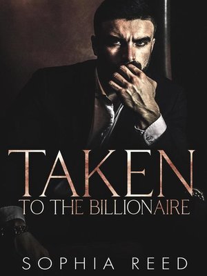 cover image of Taken by the Billionaire
